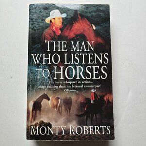 The Man Who Listens to Horses By Monty Roberts